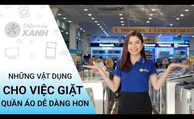 Những vật dụng cần thiết cho việc giặt giũ nhẹ nhàng hơn